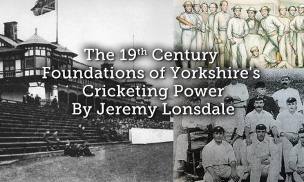 The 19th Century Foundations of Yorkshire’s Cricketing Power