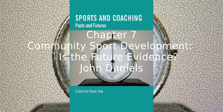 Community Sport Development: Is the Future Evidence?