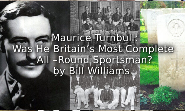 Maurice Turnbull: <br>Was He Britain’s Most Complete All –Round Sportsman?